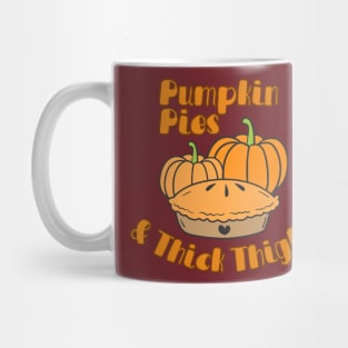 Pumpkin Pies & Thick Thighs Mug